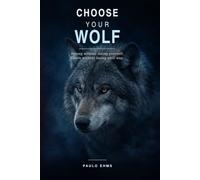 Choose Your Wolf: Belong without losing yourself. Leave without losing your way.