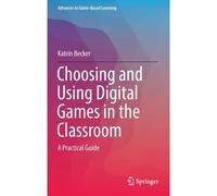 Choosing And Using Digital Games In The Classroom