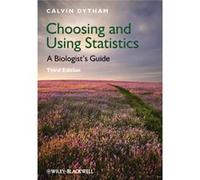 Choosing And Using Statistics: A Biologist'S Guide (Paperback) Calvin Dytham, (Auteur)