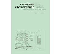 Choosing Architecture: Criticism, History and Theory Since the 19th Century