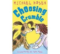 Choosing Crumble Rosen, Michael (Auteur)