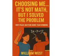 Choosing Me..... I Solved the Problem: Why Peace Matters More Than Winning