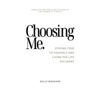 Choosing me: Staying true to yourself and living the life you want.