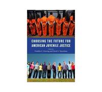 Choosing The Future For American Juvenile Justice