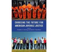 Choosing the Future for American Juvenile Justice Franklin E Zimring, David S Tanenhaus (Auteur)