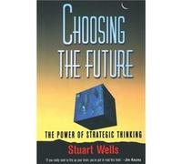 Choosing the Future - Stuart Wells - Teachers Discovery - Livre en Anglais - Paperback Stuart WellsStuart Wells (Auteur)