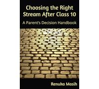 Choosing the Right Stream After Class 10: A Parent’s Decision Handbook