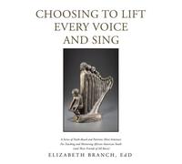 Choosing To Lift Every Voice And Sing