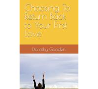 Choosing To Return Back to Your First Love