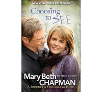 Choosing to SEE A Journey of Struggle and Hope by Ellen Vaughn Chapman, Mary Beth (Auteur)