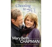 Choosing to SEE A Journey of Struggle and Hope by Ellen Vaughn Chapman, Mary Beth (Auteur)