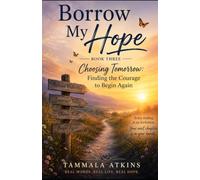 Choosing Tomorrow: Finding the Courage to Begin Again