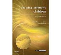 Choosing Tomorrows Children Ibe C