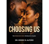 Choosing Us: The F.O.R.E.V.E.R. W.E.D. Workbook for Couples