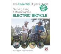 Choosing, Using & Maintaining Your Electric Bicycle (Essential Buyer'S Guide) (Paperback) Peter Henshaw, (Auteur)