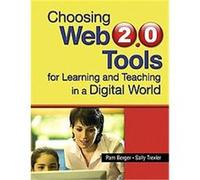 Choosing Web 2.0 Tools for Learning and Teaching in a Digital World Pam Berger (Auteur)