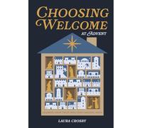 Choosing Welcome at Advent: Learning from the first people to greet Jesus