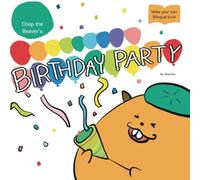 Chop the Beaver's Birthday Party English only: make your own bilingual book