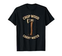 Chop Wood Carry Water Charpentier Amusant pour Le Travail du Bois pour Homme T-Shirt