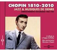 Chopin 1810-2010 : Enregistrements Historiques 1885-1947