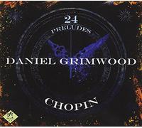 Daniel Grimwood (Erard Piano 1851) - Chopin: 24 Preludes [Import]