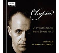 Chopin: 24 Preludes Op.28, Piano Sonata No.2 by Wolfram Schmitt-Leonardy (2012-11-13)