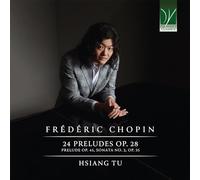 Chopin : 24 Préludes Op.28, Prélude Op.45, Sonate N°2 Op.35