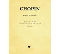 Chopin 24 Preludes, Op. 28: With the Prelude in C-sharp minor, Op. 45 - Complete, Large-Format Edition