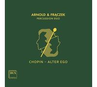 Chopin Alter Ego/Oeuvres et Trans pour Vibraphone & Marimba