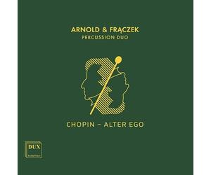 Chopin Alter Ego/Oeuvres et Trans pour Vibraphone & Marimba
