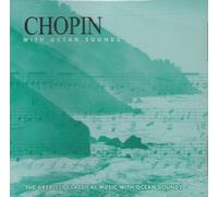 Chopin - Chopin with Ocean Sounds