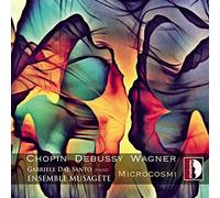 Chopin, Debussy, Wagner : uvres arrangées pour Piano Chambre. Dal Santo, Ensemble Musagète