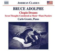 Bruce Adolphe / Grante – Chopin Dreams : Musique pour piano – NAXOS