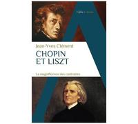 Chopin et Liszt – La magnificence des contraires – Alpha
