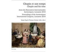 Chopin Et Son Temps Chopin & His Time Vanja Hug, Thomas Steiner (Auteur)