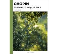 Chopin Etude No. 13, Op. 25, No. 1 - Practice Guide