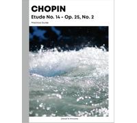 Chopin Etude No. 14, Op. 25, No. 2 - Practice Guide