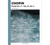 Chopin Etude No. 17, Op. 25, No. 5 - Practice Guide