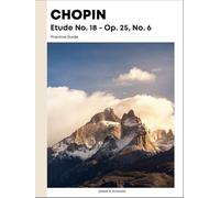 Chopin Etude No. 18, Op. 25, No. 6 - Practice Guide
