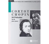 CHOPIN F. - 24 PRELUDES OP. 28 (EDITION A. CORTOT) - PIANO