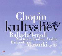 Kultyshev,Miroslav - Ballade No. 4 OP.52, Etude op10/8, Nocturne op32/2, Barcarolle