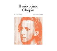 CHOPIN F. - MIO PRIMO CHOPIN PER PIANOFORTE
