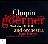 GOERNER NELSON (piano) - Chopin : Les oeuvres pour piano et orchestre