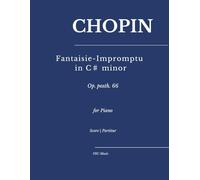 Chopin - Fantaisie-Impromptu in C♯ minor: Op. posth. 66 for Piano