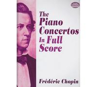Chopin Frederic - The Piano Concertos In Full Score