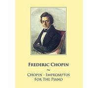 Chopin Impromptus For The Piano (Samwise Music For Piano)