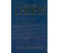 Chopin l'homme, l'œuvre, la résonance