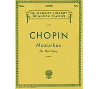Chopin Mazurkas For Piano Schirmer S Library Of Musical Classics, Vol. 28 Complete Collection Of 51 Mazurkas With Fingering And Interpretation Advanced Romantic Piano Sheet Music