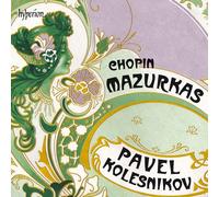 Chopin - Mazurkas / Pavel Kolesnikov