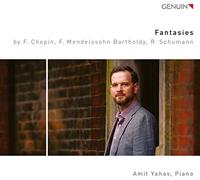 Chopin, Mendelssohn, Schumann : Fantaisies pour Piano. Yahav. [Import]